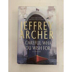 Be Careful What You Wish For by Jeffrey Archer – G+ Thriller Hardcover